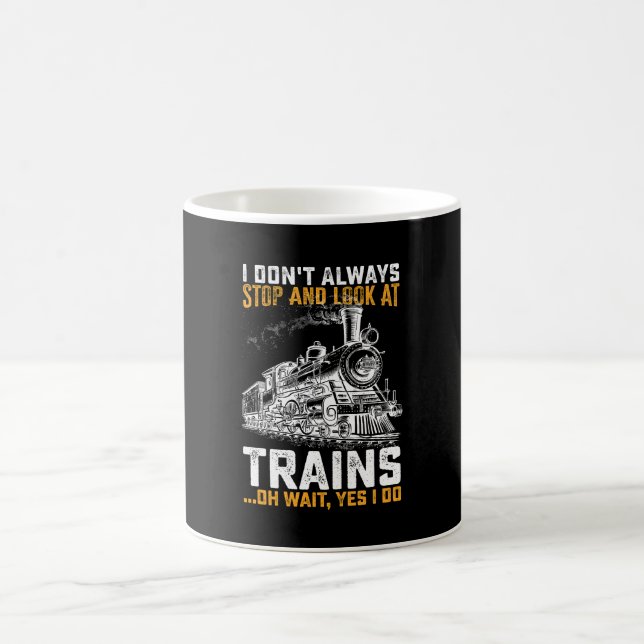 Caneca De Café Eu nem sempre paro e olho para trens Ah, espera, s (Centro)