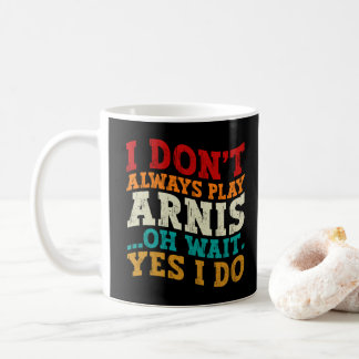Caneca De Café Eu Nem Sempre Pratico Arnis Oh Espere Sim Eu Prati