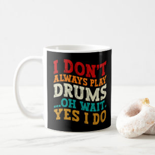 Caneca De Café Eu Nem Sempre To Co Bateria Oh Espere Sim Eu Sou