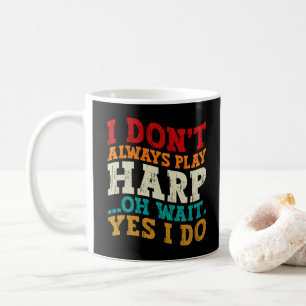 Caneca De Café Eu Nem Sempre To Co Harpa Oh Espere Sim Eu To Músi