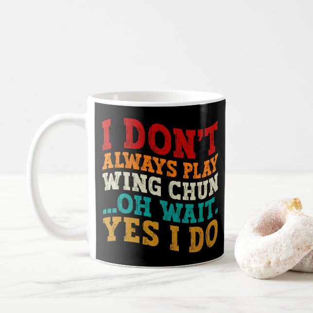 Caneca De Café Eu nem sempre toco Wing Chun (Com Donut)