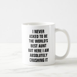 Caneca De Café Eu nunca pedi para ser a melhor tia do mundo, mas 