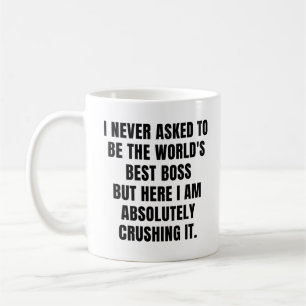 Caneca De Café Eu nunca pedi para ser o Melhor Chefe do Mundo