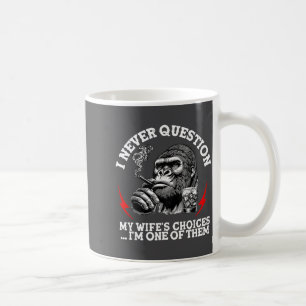 Caneca De Café Eu Nunca Questiono as Escolhas da Minha Esposa Mac