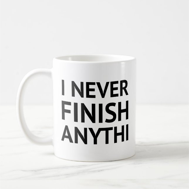 Caneca de Café Eu Nunca Termino Nada (Esquerda)