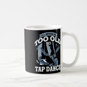 Caneca De Café Eu Nunca Vou Ser Muito Velho Para Tocar Dança