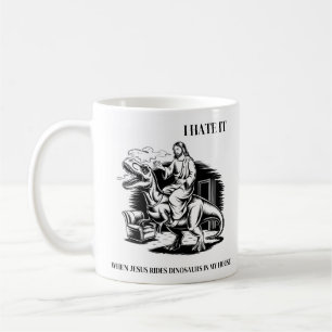 Caneca De Café Eu Odeio Quando Jesus Anda de Dinossauro na Minha