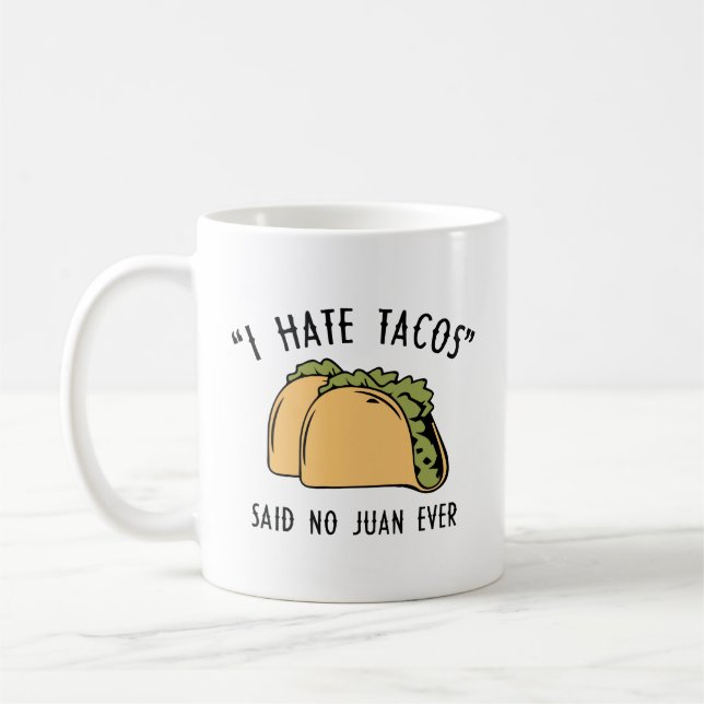 Caneca De Café Eu Odeio Tacos - Disse Não, Juan Ever Coffee Mug (Esquerda)