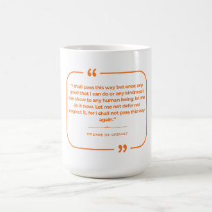 Caneca De Café Eu Passarei por Este Caminho Somente Uma Vez