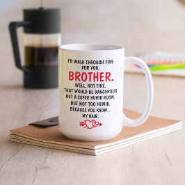 Caneca De Café Eu Passaria pelo Fogo por Você Irmão