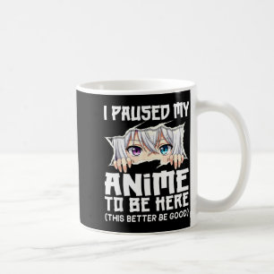 Caneca De Café Eu Pausar Meu Anime Para Estar Aqui Garota de Mang