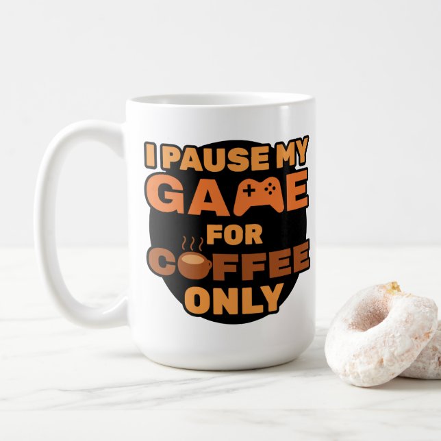 Caneca De Café Eu pauso meu jogo apenas no café - jogador engraça (Com Donut)