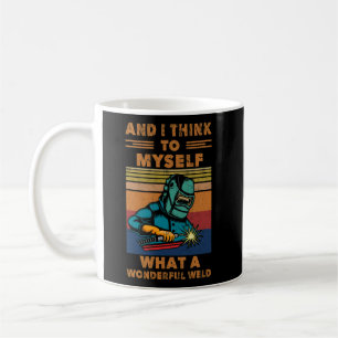 Caneca De Café Eu Penso Para Mim Mesmo Que Soldadura Maravilhosa
