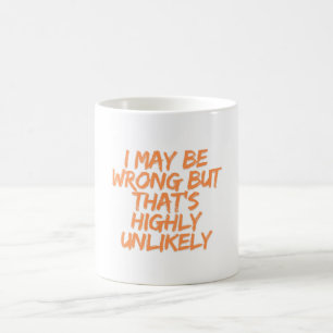 Caneca De Café Eu posso estar errado, mas isso é muito improvável
