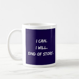 Caneca De Café Eu Posso - Eu Vou - Fim Da História