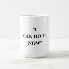CANECA DE CAFÉ EU POSSO FAZER ISSO AGORA