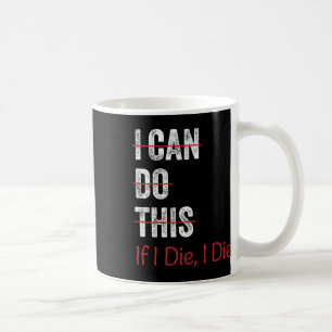 Caneca De Café Eu Posso Fazer Isso Se Eu Morrer No Engraçado Da M