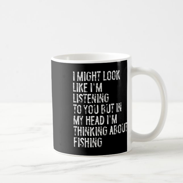 Caneca De Café Eu posso parecer que estou pescando ouvindo (Direita)