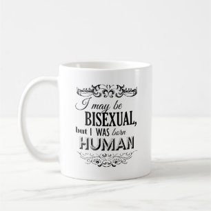 Caneca De Café EU POSSO SER BISSEXUAL MAS EU NASCI HUMANO -.png