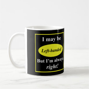 Caneca De Café Eu posso ser deixado na mão, mas estou sempre cert