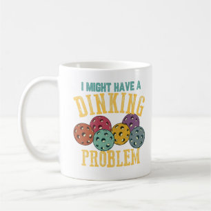 Caneca De Café Eu Posso Ter Um Problema com a Bebida Pickleball