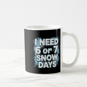 Caneca De Café Eu Preciso de 6 7 Dias de Neve Engraçado 67 Profes