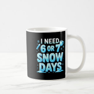 Caneca De Café Eu Preciso de 6 Dias de Neve Engraçados 67 Profess