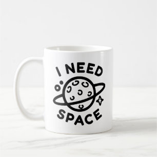 Caneca De Café Eu Preciso de Espaço