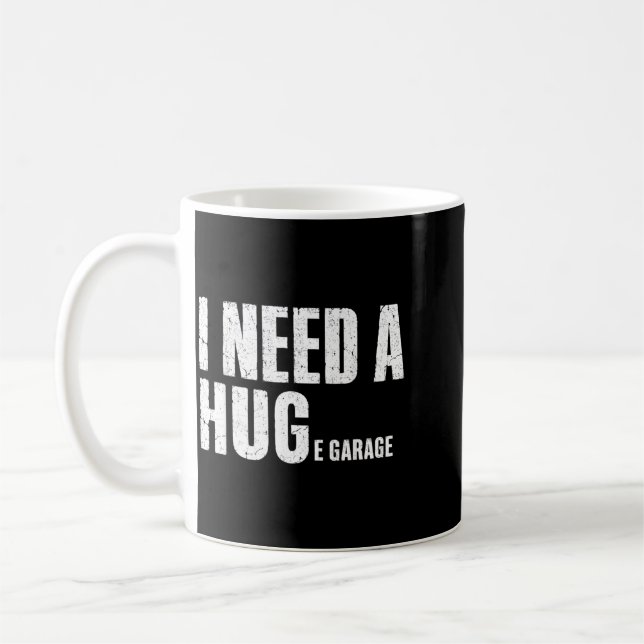 Caneca De Café Eu Preciso De Uma Garagem Enorme Fun Mechanic Entu (Esquerda)