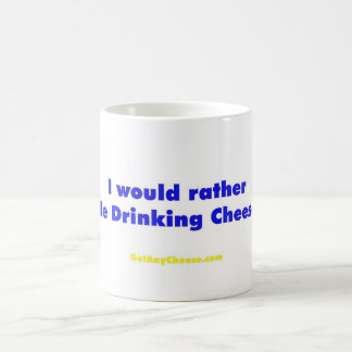 Caneca De Café Eu preferencialmente estaria bebendo o queijo