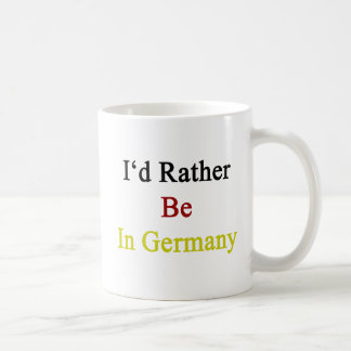 Caneca De Café Eu preferencialmente estaria em Alemanha