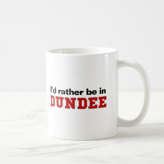 Caneca De Café Eu preferencialmente estaria em Dundee
