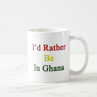 Caneca De Café Eu preferencialmente estaria em Ghana