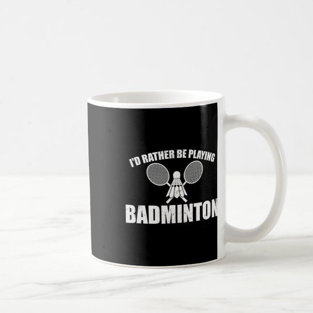 Caneca De Café Eu Preferencialmente Jogando Badminton (Direita)