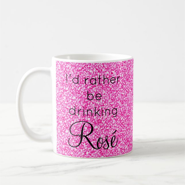 Caneca De Café Eu Preferiria Estar Bebendo Rosé Brilho Glitter Ro (Esquerda)