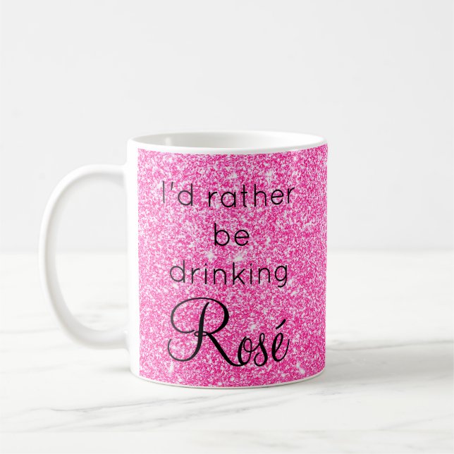 Caneca De Café Eu Preferiria Estar Bebendo Rosé Brilho Rosa (Esquerda)