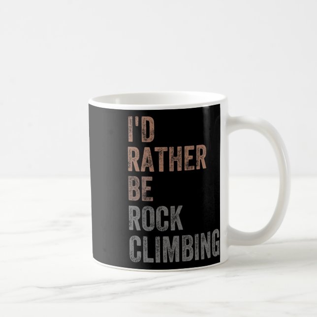 Caneca De Café Eu Preferiria Estar Escalando Rochas (Direita)