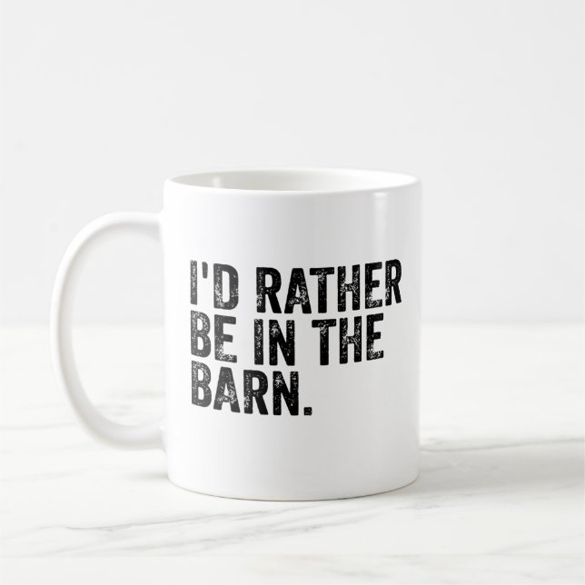 Caneca De Café Eu Preferiria Estar No Celeiro (Esquerda)