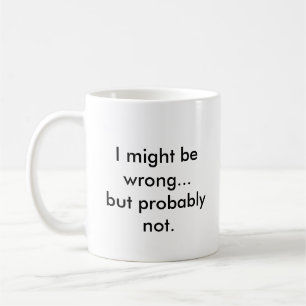 Caneca De Café Eu pude ser errado… mas provavelmente não