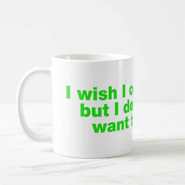 Caneca De Café Eu queria poder, mas não quero (Esquerda)