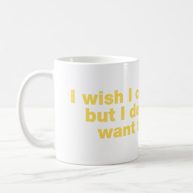 Caneca De Café Eu queria poder, mas não quero (Esquerda)