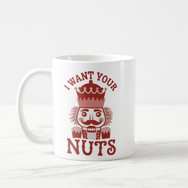 Caneca De Café Eu Quero Suas Nozes Snarky Nutcracker Natal  (Esquerda)