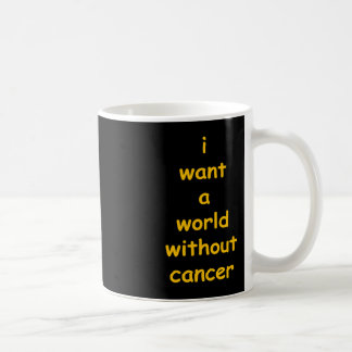 Caneca De Café eu quero um mundo sem cancer