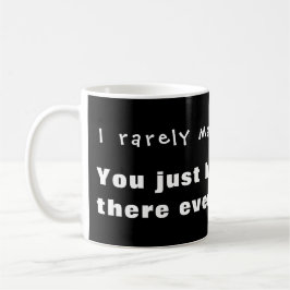 Caneca De Café Eu raramente cometo erros, você está lá...