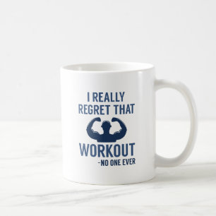 Caneca De Café Eu Realmente Me Arrependo Daquele Treino