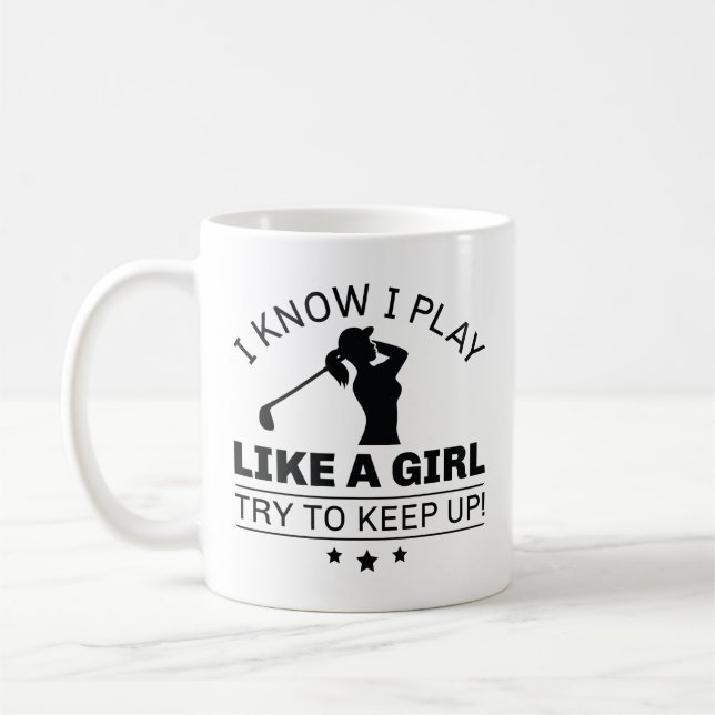 Caneca De Café Eu Sei Que Jogo Como Uma Garota Tente Acompanhar (Esquerda)