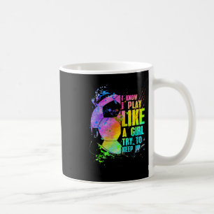Caneca De Café Eu sei que jogo como uma garota, tente acompanhar