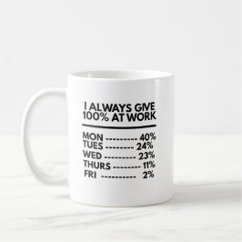 Caneca De Café Eu Sempre Dou 100% No Trabalho Citações Divertidas