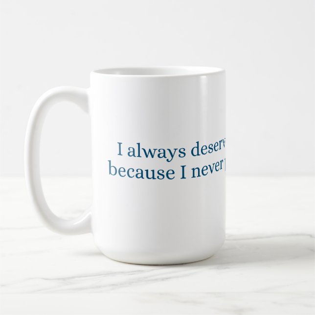Caneca De Café Eu sempre mereço o melhor tratamento (Esquerda)