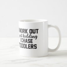 Eu Só Estou Brincando, Eu Chase Toddlers - Mãe Mug